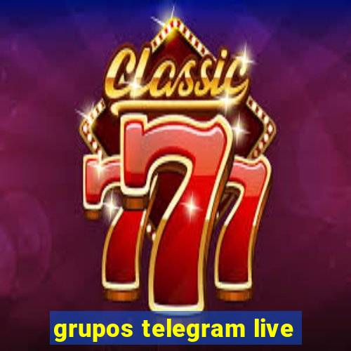 grupos telegram live